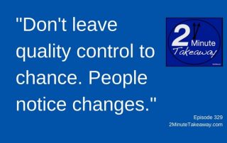 Do You Really Have Good Quality Control, 2 Minute Takeaway Podcast - Episode 329, Ken Okel, Ken Okel Professional speaker in Miami Orlando Florida