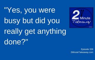 Easy Productivity Tip for Work, 2 Minute Takeaway Podcast - Episode 339, Ken Okel, professional speaker in Florida