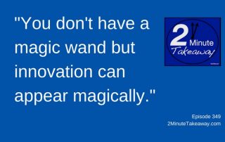 Employee Innovation Tip, 2 Minute Takeaway Podcast - Episode 349, Ken Okel, motivational speaker in Florida