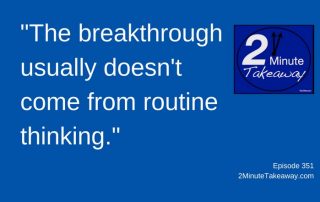 Stop Solving Problems the Same Way - 2 Minute Takeaway Podcast - Episode 351, Ken Okel, motivational speaker in Florida