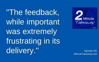 Do You Give the Right Kind of Feedback, 2 Minute Takeaway Podcast 451, Ken Okel, motivational keynote speaker Orlando Miami Florida