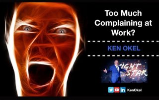 Complaining at Work, Ken Okel, Motivational Speaker Miami Orlando Florida