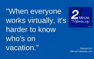 Get Virtual Employees Ready for Holiday Vacations, 2 Minute Takeaway Podcast 503, Ken Okel, motivational keynote speaker Orlando Miami Florida