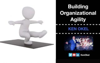 Building Organizational Agility, Ken Okel, Professional speaker orlando miami Florida