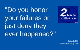 Embracing Failure at Work, 2 Minute Takeaway Podcast 506, Ken Okel, motivational keynote speaker Orlando Miami Florida