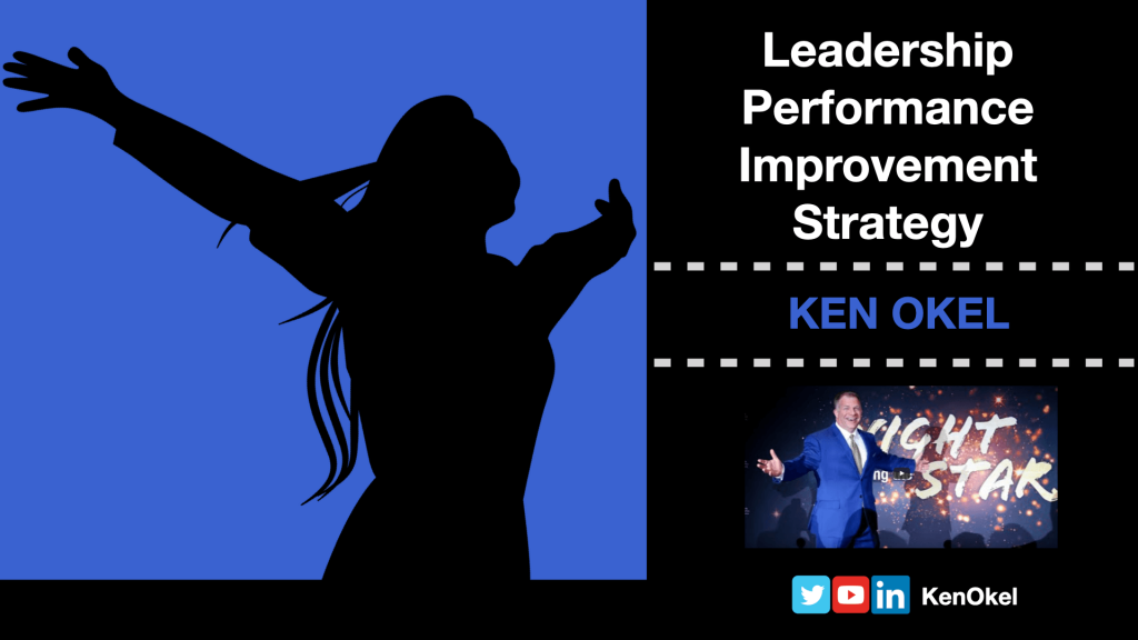 Leadership Performance Improvement Strategy, Ken Okel, Professional Speaker Miami Florida Orlando
