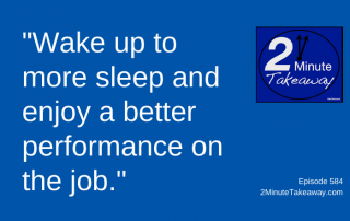 Tips For More Sleep, 2 Minute Takeaway Podcast 584, Ken Okel, motivational keynote speaker Orlando Miami Florida