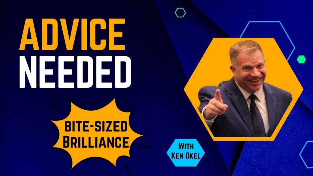 Listen to Your Own Advice_Bite-Sized Brilliance, Ken Okel, Keynote Speaker Miami Orlando Florida