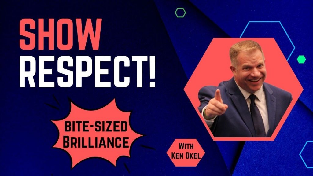 Gestures of Respect, Bite-Sized Brilliance, Ken Okel, Keynote Speaker Miami Orlando Florida