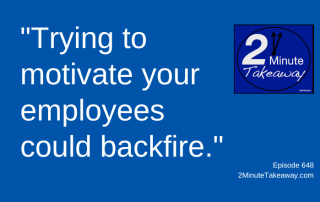 The Problem With Business Motivation, 2 Minute Takeaway Podcast 648, Ken Okel, motivational keynote speaker Orlando Miami Florida