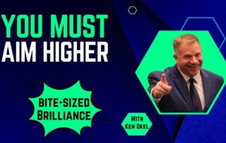 Do You Have Exposure to Higher Standards, Ken Okel, Keynote Speaker Miami Orlando Florida