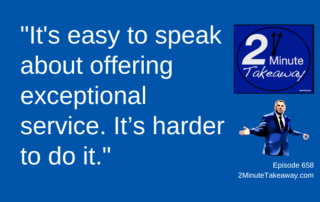 Improve Customer Loyalty With Exceptional Service, 2 Minute Takeaway Podcast 658, Ken Okel, motivational keynote speaker Orlando Miami Florida