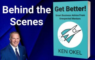 Get Better! Book Behind the Scenes, Ken Okel, keynote motivational Speaker Miami Orlando Florida