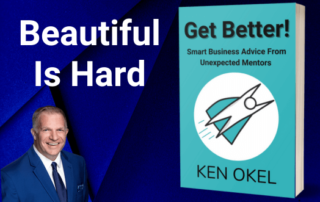 Beautiful Is Hard Chapter, Get Better Book, Ken Okel, Engaging Keynote Speaker Florida