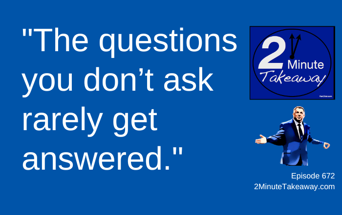 Important Business Questions, 2 Minute Takeaway Podcast 672, Ken Okel motivational keynote speaker Orlando Miami Florida