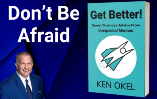 Don't Be Afraid, Get Better Book, Ken Okel, Engaging Keynote Speaker, Florida Orlando Miami