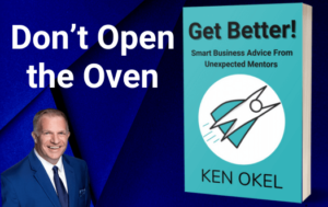 Don't Open the Oven Chapter,Get Better Book, Ken Okel, Engaging Keynote Speaker, Orlando MiamiFlorida