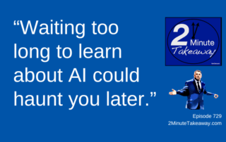 Did You Miss the Artificial Intelligence Honeymoon, 2 Minute Takeaway 729, Ken Okel
