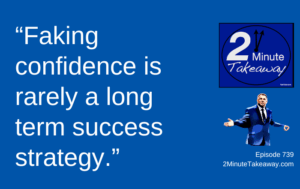 How to Lead Through Uncertainty Without Faking Confidence_Episode 739, 2 Minute Takeaway podcast, Ken Okel