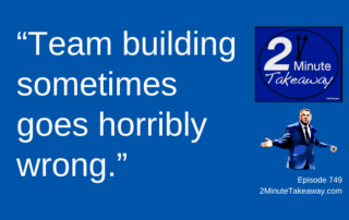 Problem with Forced Fun at Work,Episode 749, 2 Minute Takeaway podcast, Ken Okel