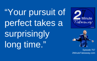 Overplanning Kills Momentum and Slows Leadership Execution, Episode 757, 2 Minute Takeaway podcast_Ken Okel