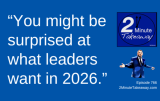 What Leaders Want to Change in January, 766, 2 Minute Takeaway podcast_Ken Okel