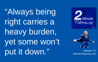 Saying "I Was Wrong", 2 Minute Takeaway Podcast 771, Ken Okel Keynote speaker