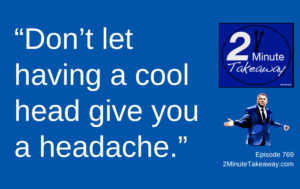 The Cost of Always Being the Calm One, 769,  2 Minute Takeaway podcast, Ken Okel