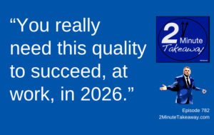 What You’ll Know Matters More Than What You Know, 2 Minute Takeaway Podcast 782, Ken Okel Keynote speaker