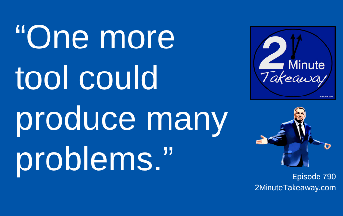 What Happens When Every Workplace Tool Promises Productivity, 2 Minute Takeaway 790, Ken Okel