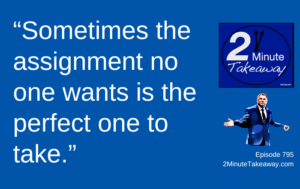 How to Turn Unfair Assignments Into Career Growth, 2 Minute Takeaway 79, Ken Okel