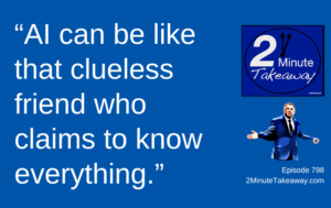 When AI Gives You the Wrong Answer With Confidence, 2 Minute Takeaway 798, Ken Okel